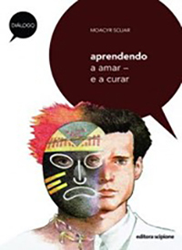 Aprendendo a amar – e a curar, Moacyr Scliar (Editora Scipione)