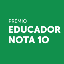 O que é o Prêmio Educador Nota 10?