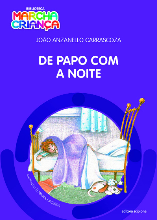 De papo com a noite – João Anzanello Carrascoza (Editora Scipione)