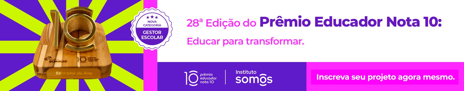 Banner da 28ª Edição do Prêmio Educador Nota 10: Educar para transformar.
