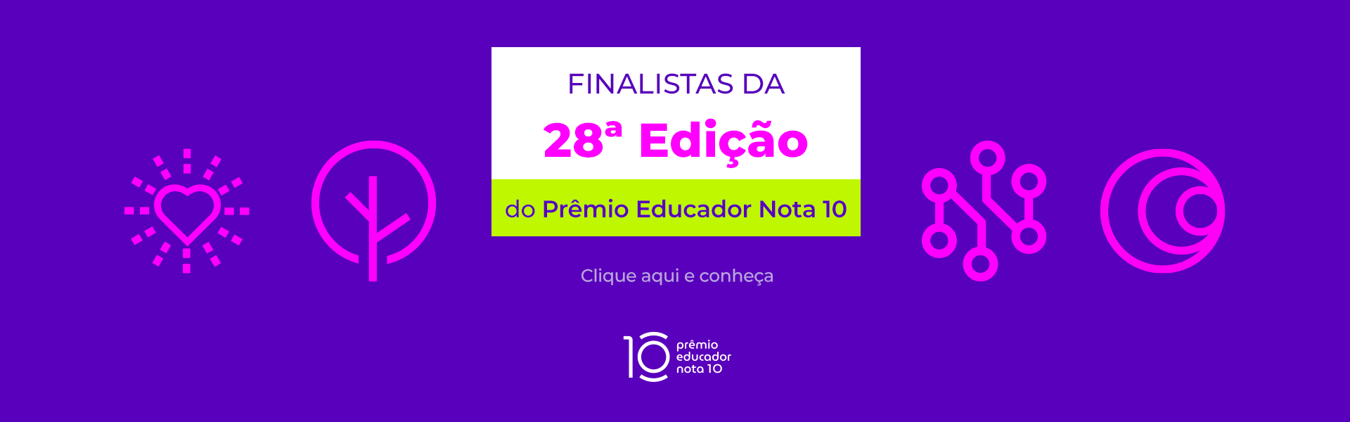 Finalistas da 28ª Edição do Prêmio Educador Nota 10 | 2026