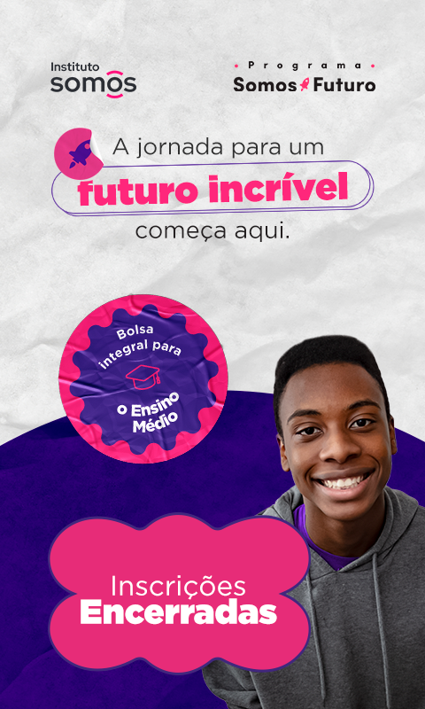 Inscrições Prorrogadas do Programa Somos Futuro 2027